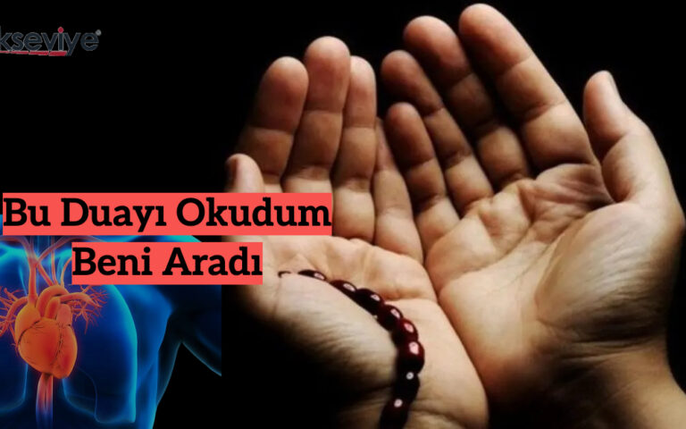 Bu Duayı Okudum Beni Aradı (Anında Etkili)